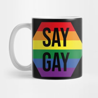 Say Gay (Hexagon) Mug